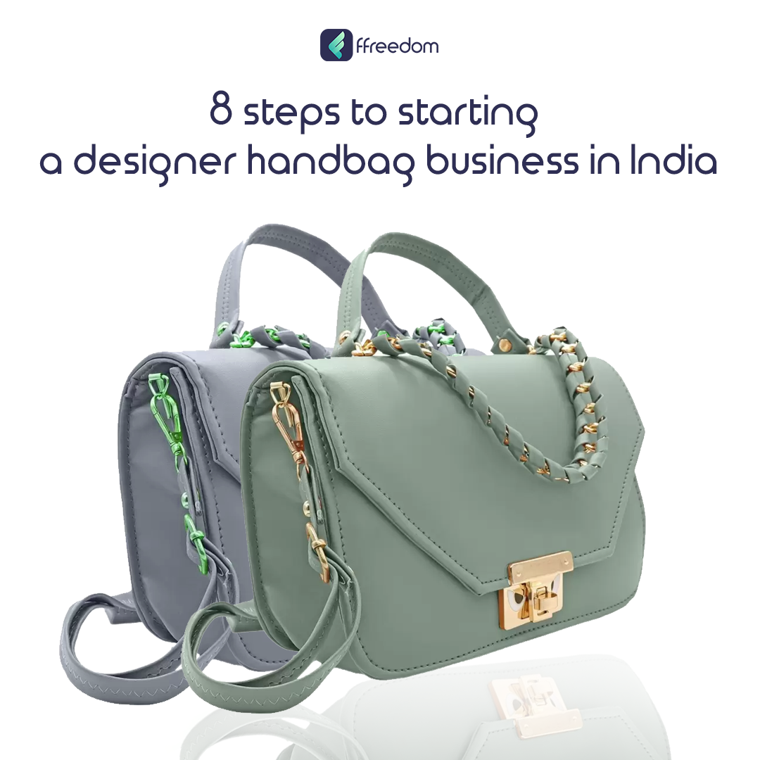 What do you need to start a Designer Handbag Business in India